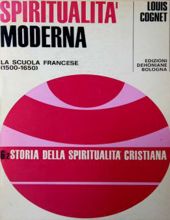 STORIA DELLA SPIRITUALITA' CRISTIANA: SPIRITUALITA' MODERNA