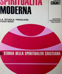 STORIA DELLA SPIRITUALITA' CRISTIANA: SPIRITUALITA' MODERNA