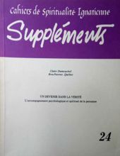 CAHIERS DE SPIRITUALITÉ IGNATIENNE SUPPLÉMENTS : UN DEVENIR DANS LA VÉRITÉ