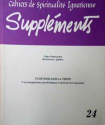 CAHIERS DE SPIRITUALITÉ IGNATIENNE SUPPLÉMENTS : UN DEVENIR DANS LA VÉRITÉ