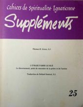 CAHIERS DE SPIRITUALITÉ IGNATIENNE SUPPLÉMENTS : L'IVRAIE PARMI LE BLÉ