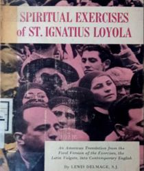 THE SPIRITUAL EXERCISES OF SAINT IGNATIUS LOYOLA