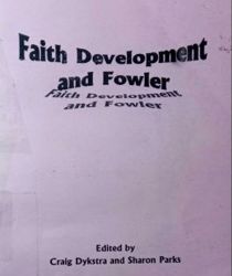 FAITH DEVELOPMENT AND FOWLER