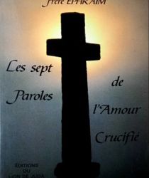LES SEPT PAROLES DE L'AMOUR CRUCIFIÉ