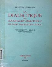 LA DIALECTIQUE DES EXERCICES SPIRITUELS DE SAINT IGNACE DE LOYOLA