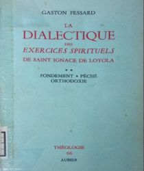 LA DIALECTIQUE DES EXERCICES SPIRITUELS DE SAINT IGNACE DE LOYOLA