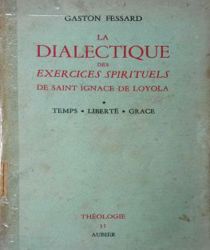 LA DIALECTIQUE DES EXERCICES SPIRITUELS DE SAINT IGNACE DE LOYOLA