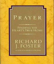 PRAYER: FINDING THE HEART'S TRUE HOME