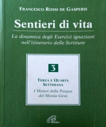 SENTIERI DI VITA: LA DINAMICA DEGLI ESERCISI IGNAZIANI NELL'ITINERARIO DELLE SCRITTURE