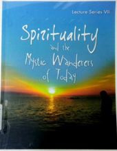 SPIRITUALITY AND THE MYSTIC WANDERERS OF TODAY