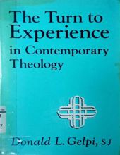 THE TURN TO EXPERIENCE IN CONTEMPORARY THEOLOGY