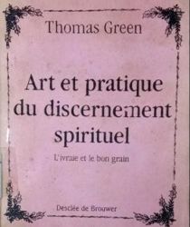 ART ET PRATIQUE DU DISCERNEMENT SPIRITUEL