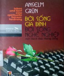 ĐỜI SỐNG GIA ĐÌNH ĐỜI SỐNG NGHỀ NGHIỆP - MỘT THÁCH THỨC THIÊNG LIÊNG