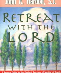 RETREAT WITH THE LORD: A POPULAR GUIDE TO THE SPIRITUAL EXERCISES OF IGNATIUS OF LOYOLA