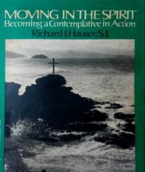 MOVING IN THE SPIRIT : BECOMING A CONTEMPLATIVE IN ACTION