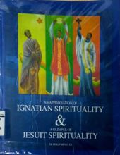 AN APPRECIATION OF IGNATIAN SPIRITUALITY AND A GLIMPSE OF JESUIT SPIRITUALITY