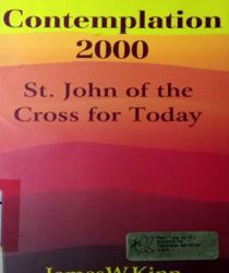CONTEMPLATION 2000: ST. JOHN OF THE CROSS FOR TODAY