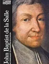 JOHN BAPTIST DE LA SALLE: THE SPIRITUALITY OF CHRISTIAN EDUCATION (CLASSICS OF WESTERN SPIRITUALITY)