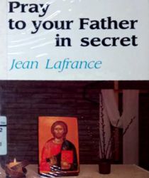 PRAY TO YOUR FATHER IN SECRET