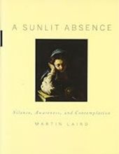 A SUNLIT ABSENCE: SILENCE, AWARENESS, AND CONTEMPLANTION