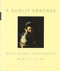 A SUNLIT ABSENCE: SILENCE, AWARENESS, AND CONTEMPLANTION