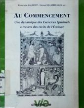 AU COMMENCEMENT: UNE DYNAMIQUE DES EXERCICES SPIRITUELS À TRAVERS DES RÉCITS DE L'écriture