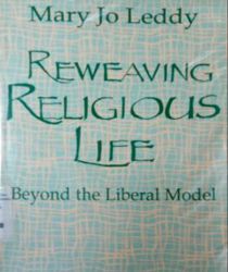 REWEAVING RELIGIOUS LIFE