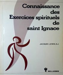 CONNAISSANCE DES EXERCICES SPIRITUELS DE SAINT IGNACE