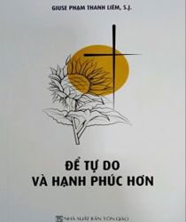 ĐỂ TỰ DO VÀ HẠNH PHÚC HƠN