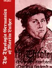 THE THEOLOGIA GERMANICA OF MARTIN LUTHER (CLASSICS OF WESTERN SPIRITUALITY)