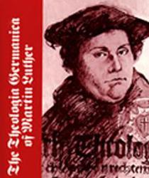 THE THEOLOGIA GERMANICA OF MARTIN LUTHER (CLASSICS OF WESTERN SPIRITUALITY)