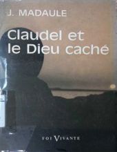 CLAUDEL ET LE DIEU CACHÉ