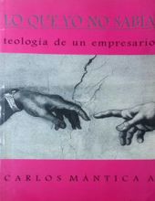 LO QUE YO NO SABÍA: TEOLOGÍA DE UN EMPRESARIO