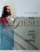 ĐỨC GIÊSU: CHÂN DUNG LẠ THƯỜNG