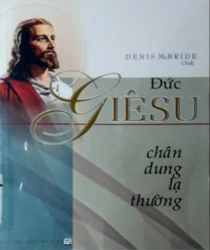 ĐỨC GIÊSU: CHÂN DUNG LẠ THƯỜNG