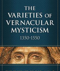 THE VARIETIES OF VERNACULAR MYSTICISM 1350 - 1550, VOL. V (THE PRESENCE OF GOD)