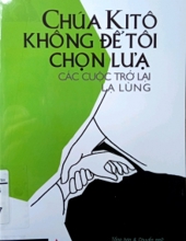 CHÚA KITÔ KHÔNG ĐỂ TÔI CHỌN LỰA