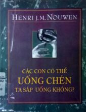 CÁC CON CÓ THỂ UỐNG CHÉN TA SẮP UỐNG KHÔNG?