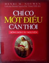 CHỈ CÓ MỘT ĐIỀU CẦN THÔI