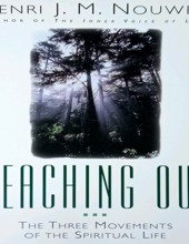 REACHING OUT: THE THREE MOVEMENTS OF THE SPIRITUAL LIFE