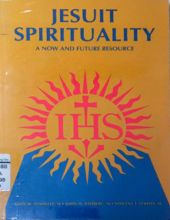 JESUIT SPIRITUALITY: A NOW AND FUTURE RESOURCE