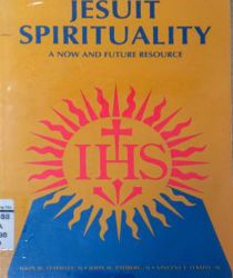 JESUIT SPIRITUALITY: A NOW AND FUTURE RESOURCE