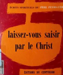 LAISSEZ-VOUS SAISIR PAR LE CHRIST