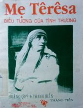 MẸ TÊRÊSA: BIỂU TƯỢNG CỦA TÌNH THƯƠNG