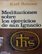 MEDITACIONES SOBRE LOS EJERCICIOS DE SAN IGNACIO