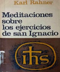 MEDITACIONES SOBRE LOS EJERCICIOS DE SAN IGNACIO