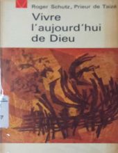 VIVRE L'AUJOURD'HUI DE DIEU 