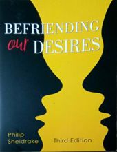 BEFRIENDING OUR DESIRES