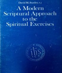 A MODERN SCRIPTURAL APPROACH TO THE SPIRITUAL EXERCISES