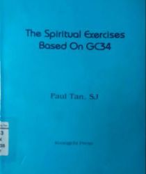 THE SPIRITUAL EXERCISES BASED ON GC34